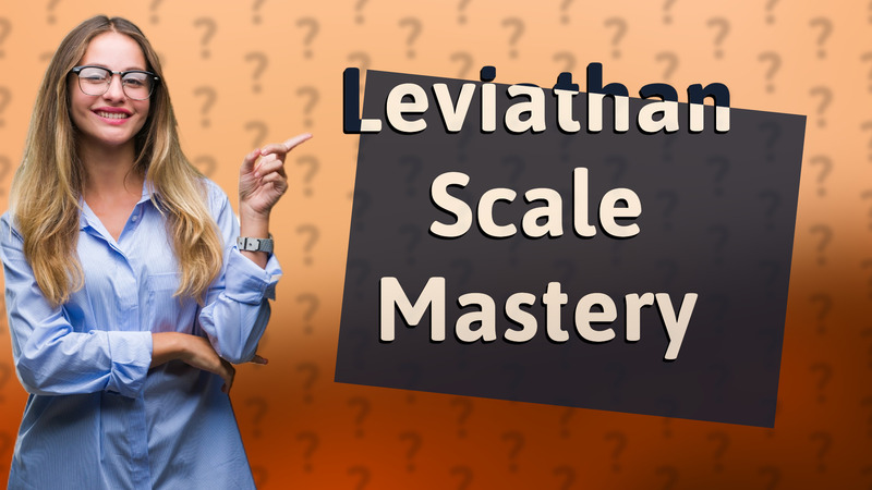 Leviathan Scale Mastery