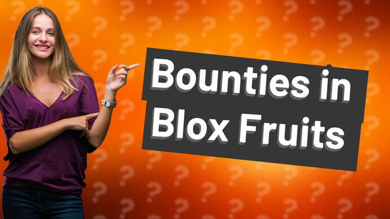 Bounties in Blox Fruits