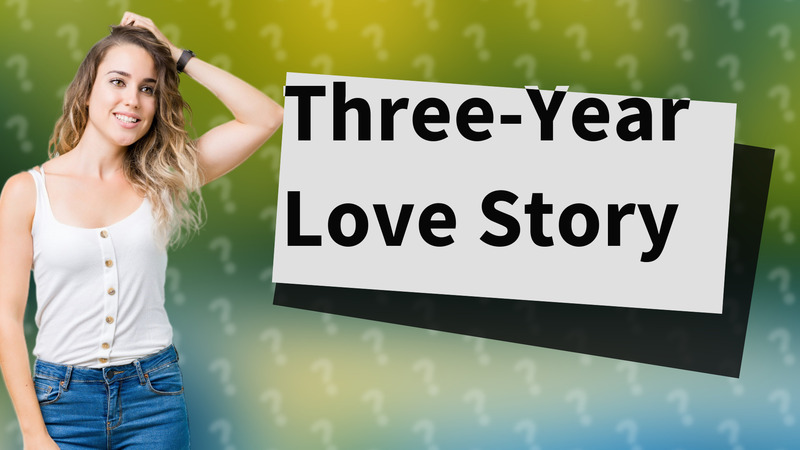 Three-Year Love Story