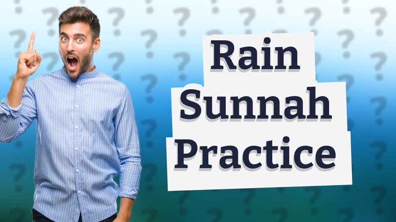 Rain Sunnah Practice