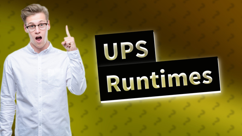 UPS Runtimes