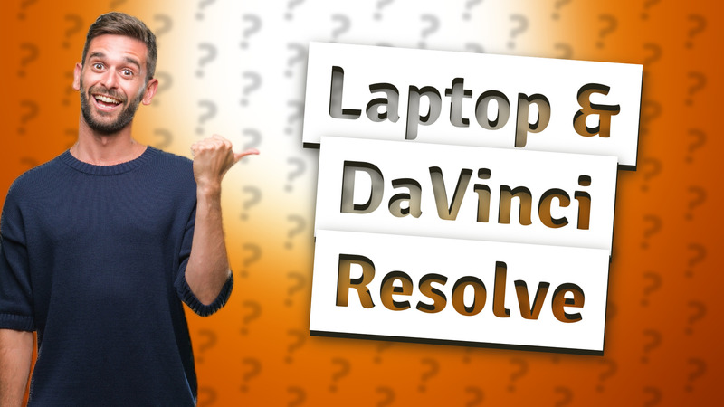 Laptop & DaVinci Resolve