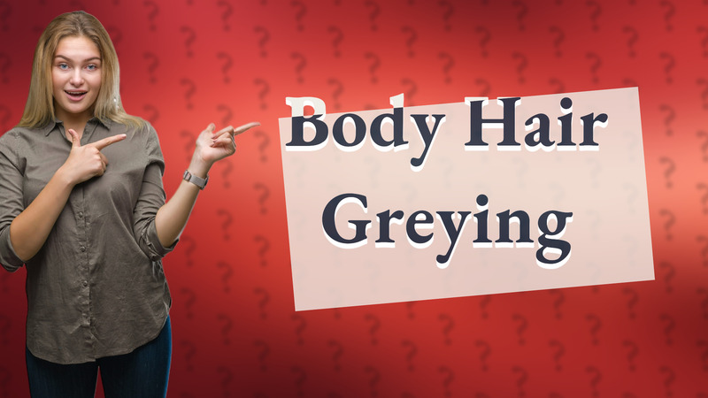 Body Hair Greying