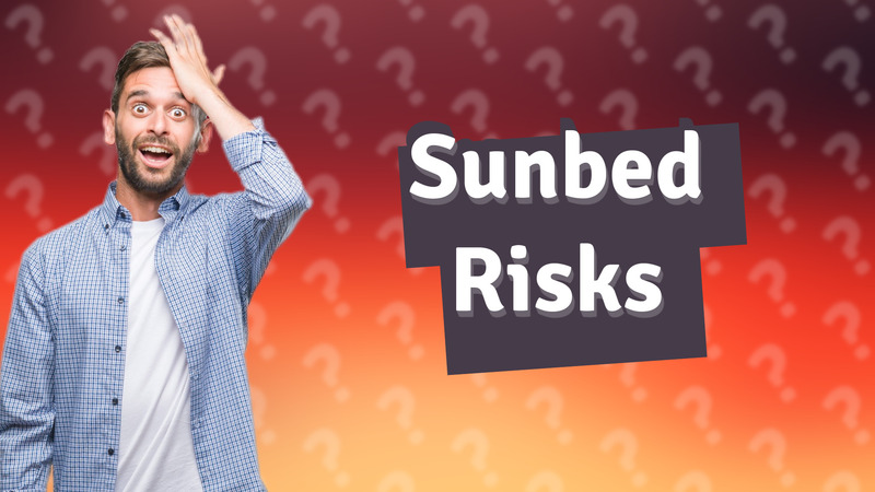 Sunbed Risks