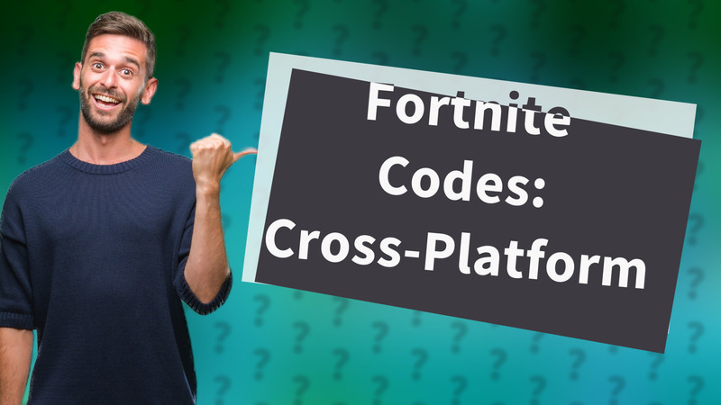 Fortnite Codes: Cross-Platform