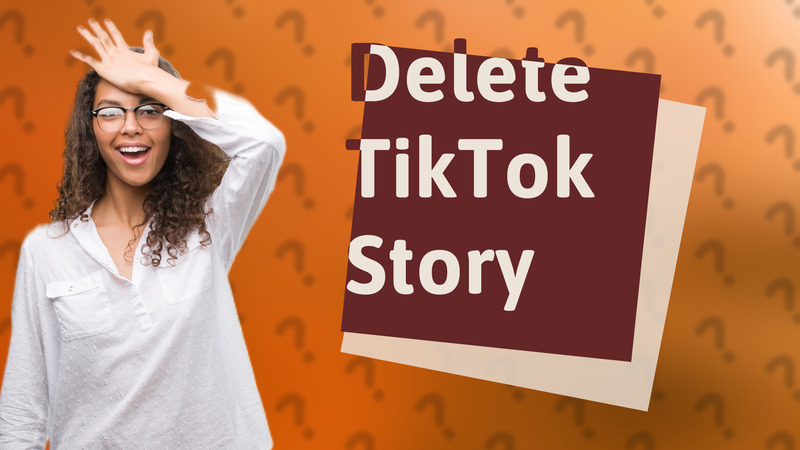 Delete TikTok Story