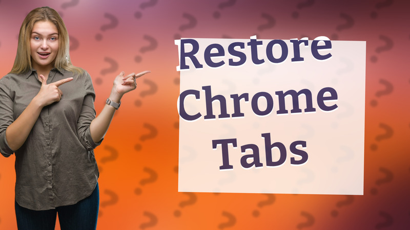 Restore Chrome Tabs