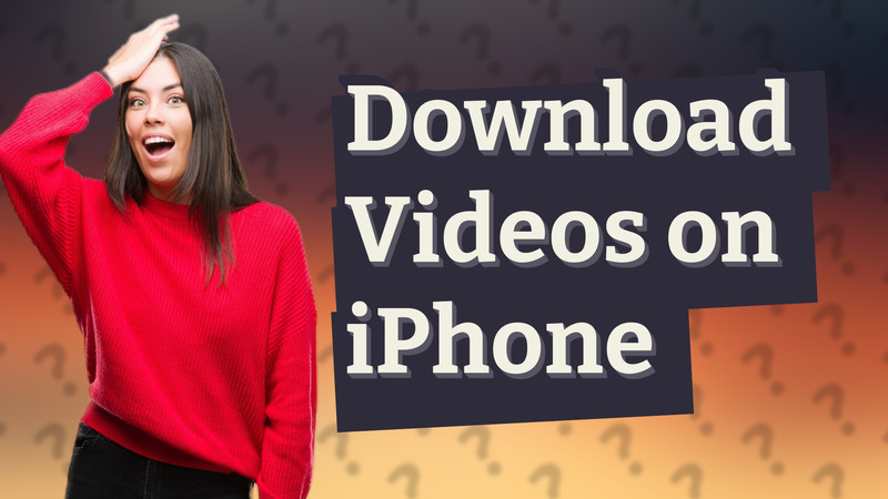 Download Videos on iPhone