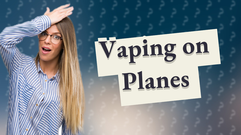 Vaping on Planes