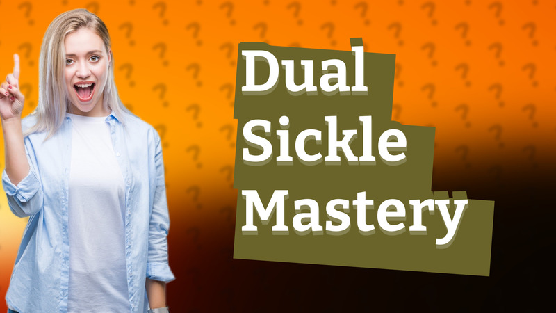 Dual Sickle Mastery