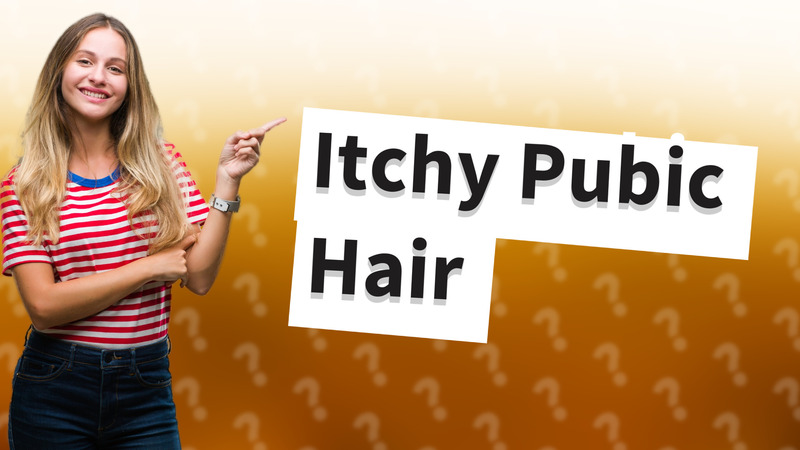 Itchy Pubic Hair
