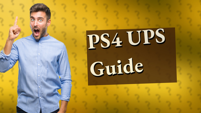 PS4 UPS Guide