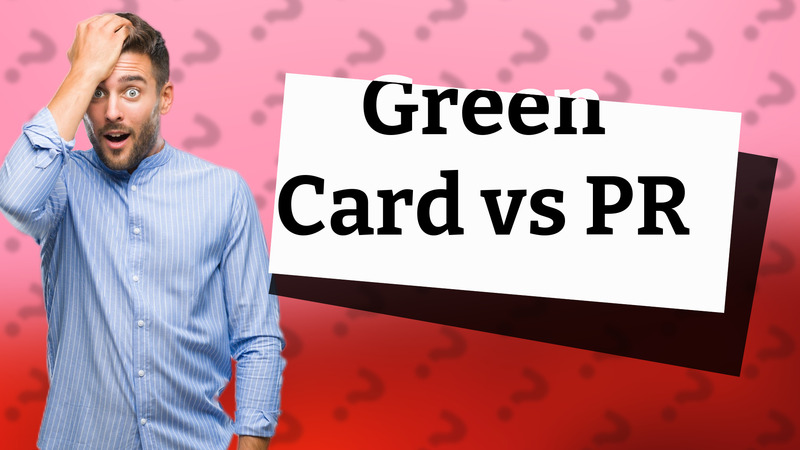 Green Card vs PR