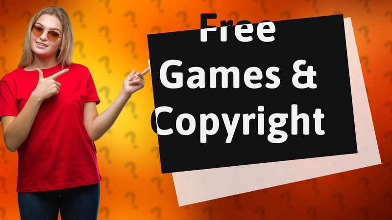 Free Games & Copyright