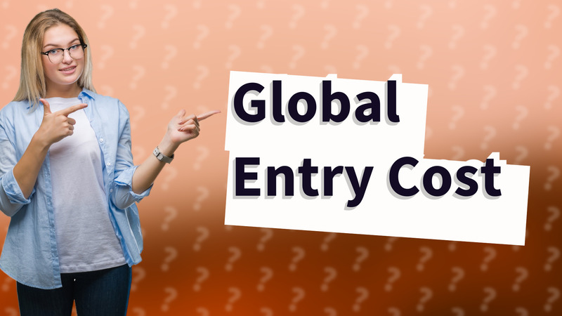 Global Entry Cost