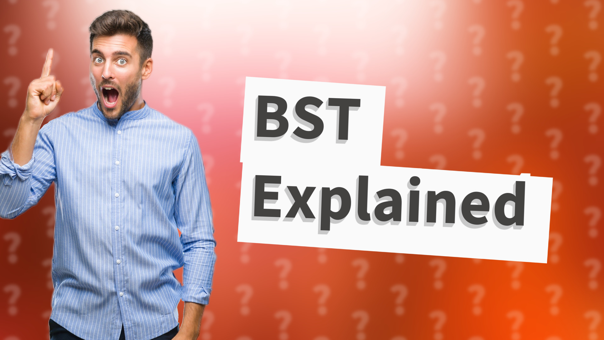 BST Explained