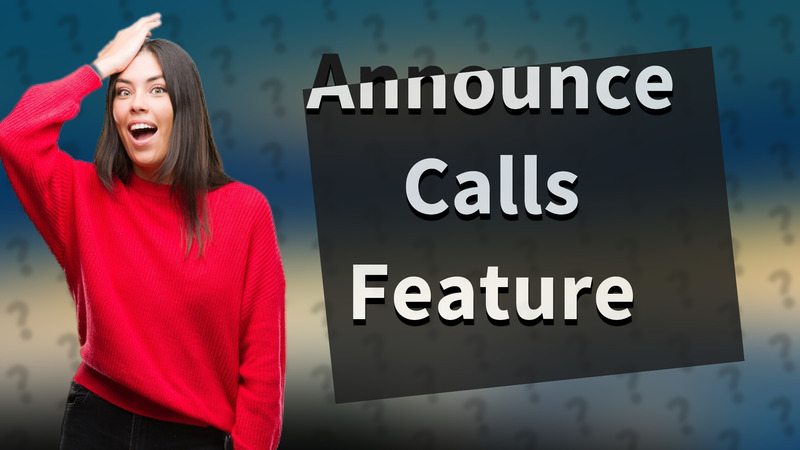 Announce Calls Feature