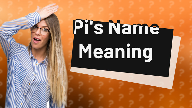 Pi's Name Meaning