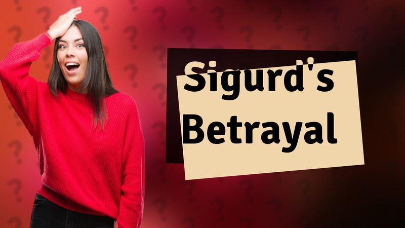 Sigurd's Betrayal