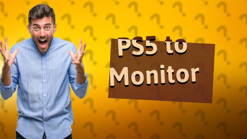 PS5 to Monitor