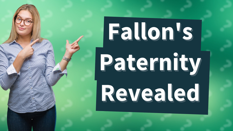 Fallon's Paternity Revealed