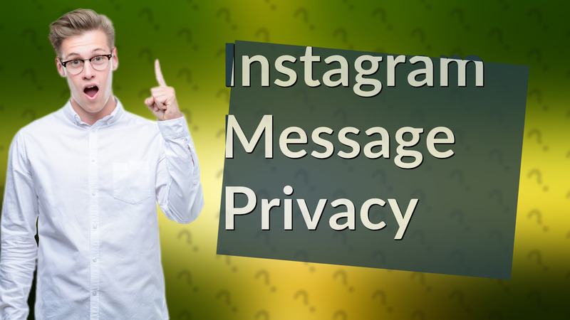 Instagram Message Privacy