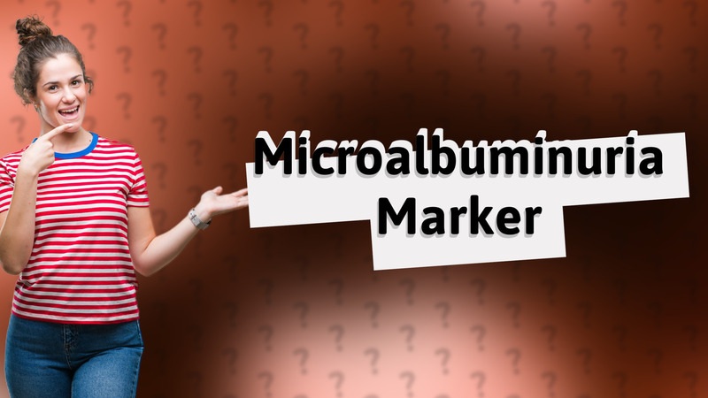 Microalbuminuria Marker