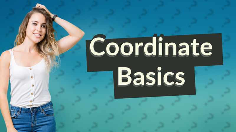 Coordinate Basics