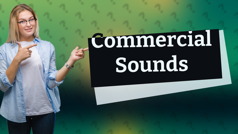 Commercial Sounds