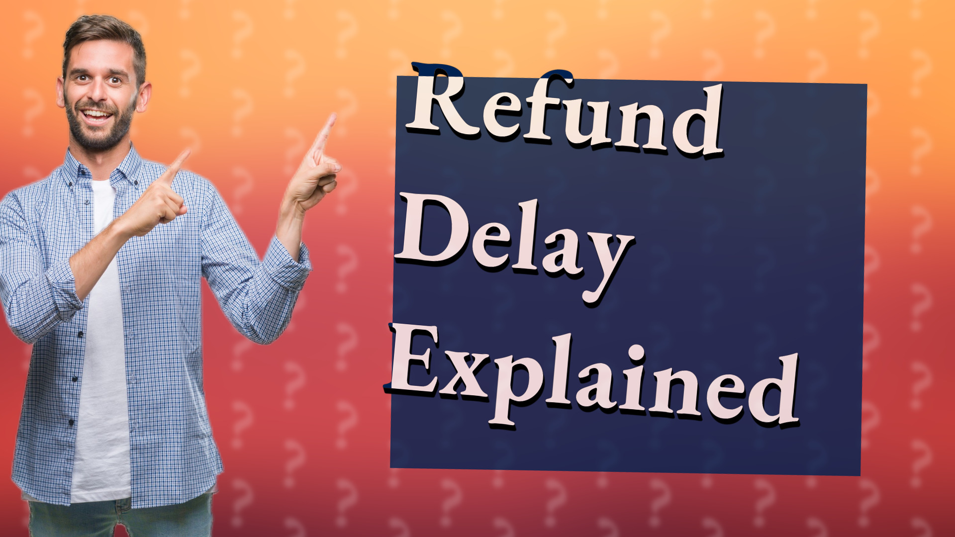Refund Delay Explained