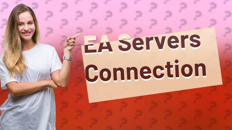 EA Servers Connection