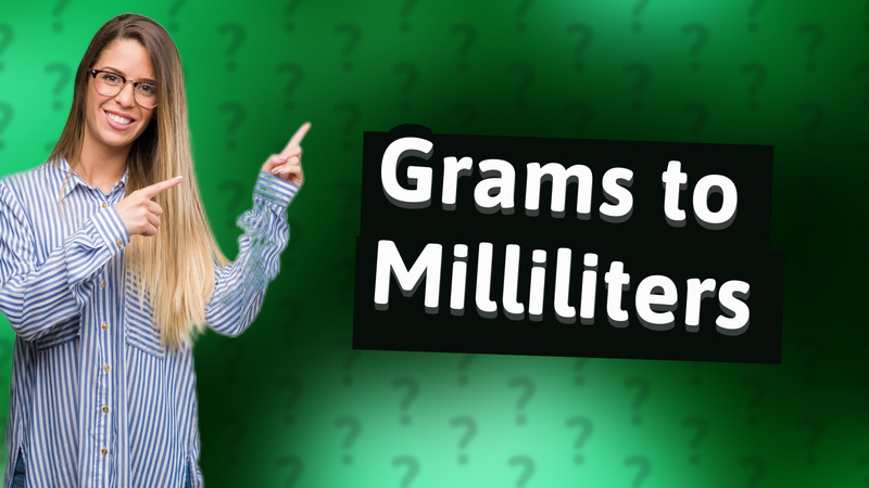 Grams to Milliliters