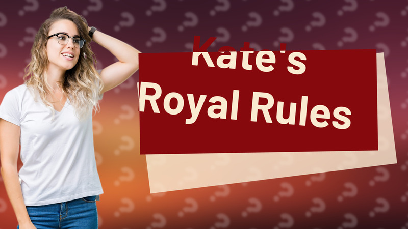 Kate's Royal Rules