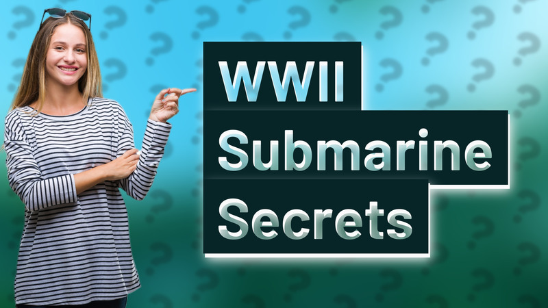 WWII Submarine Secrets