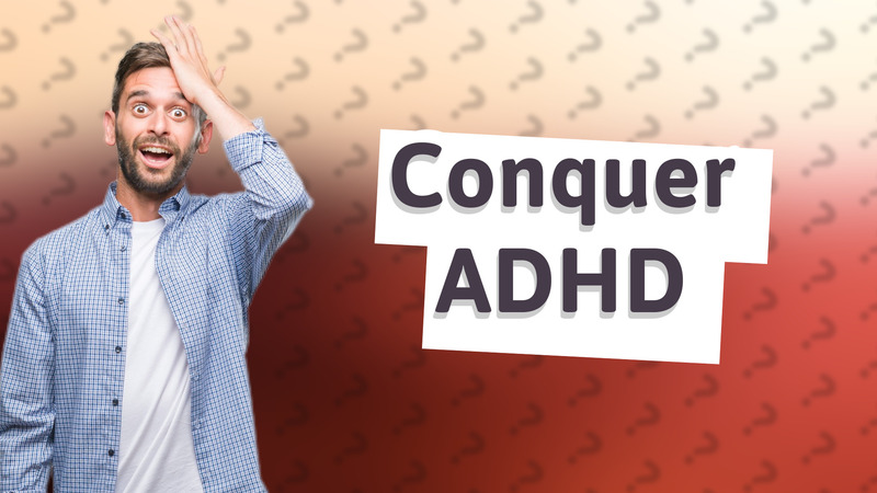 Conquer ADHD