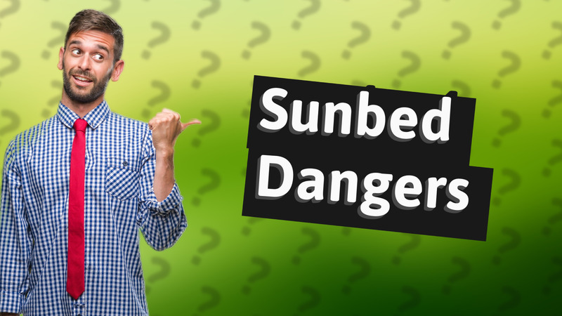 Sunbed Dangers