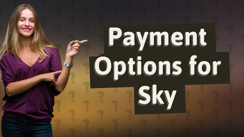 Payment Options for Sky