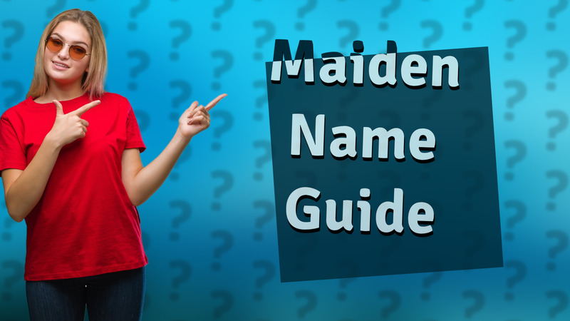 Maiden Name Guide