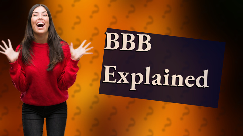 BBB Explained