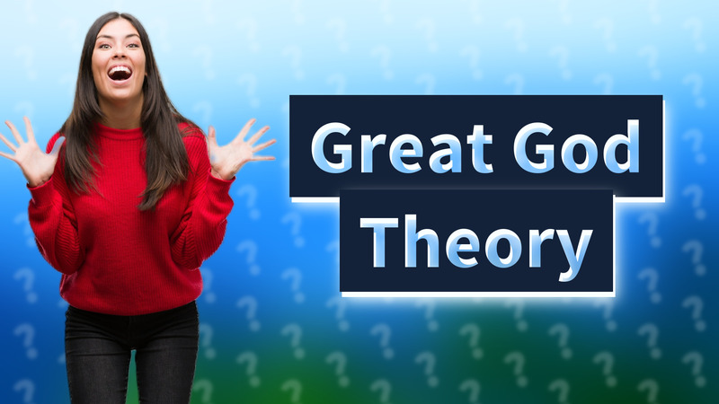 Great God Theory