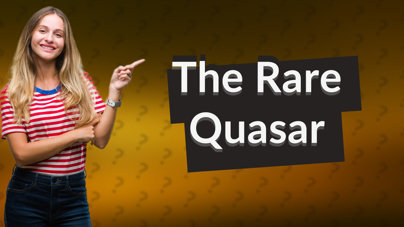 The Rare Quasar