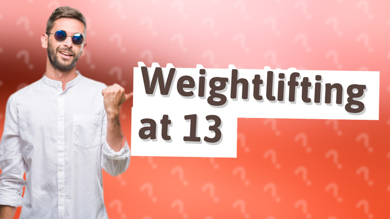 Weightlifting at 13