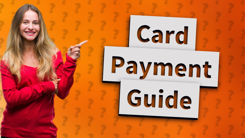 Card Payment Guide