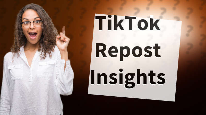 TikTok Repost Insights