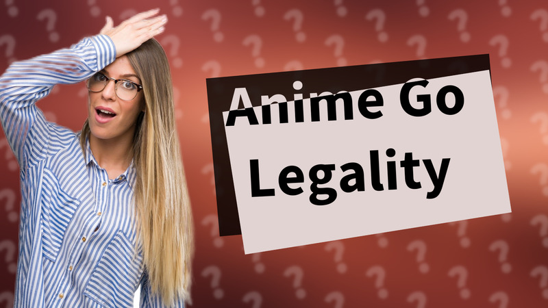 Anime Go Legality