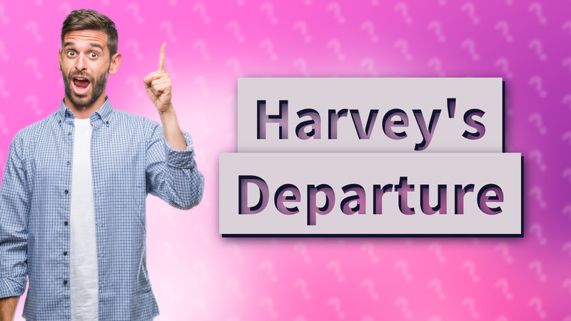Harvey's Departure