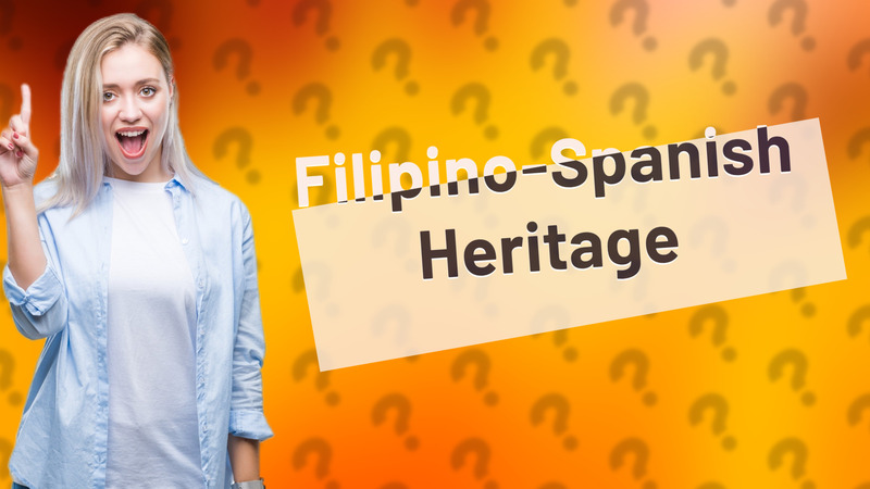 Filipino-Spanish Heritage