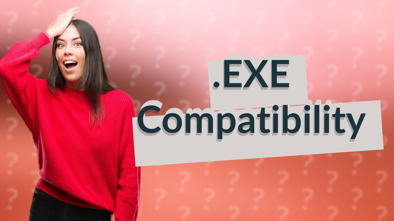 .EXE Compatibility