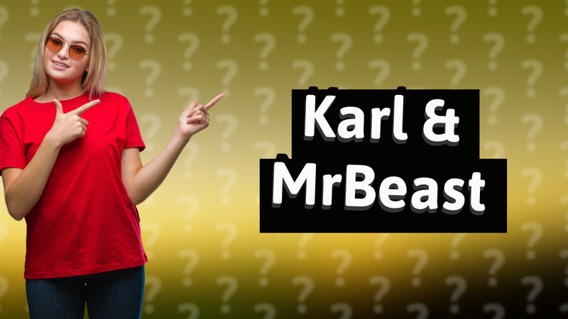 Karl & MrBeast