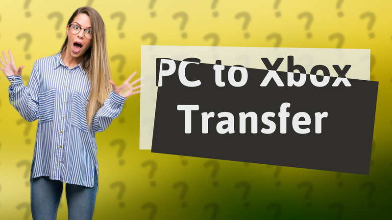 PC to Xbox Transfer